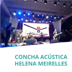 Concha Acústica Helena Meirelles.